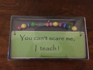 Tumbleweed Pottery Decorative Plaque "You Can't Scare Me, I Teach" ~ NIB - Picture 1 of 2