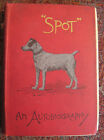 ?Spot?, An Autobiography, Illustrated by Cecil Aldin. Thomas Whittaker, 1896. 