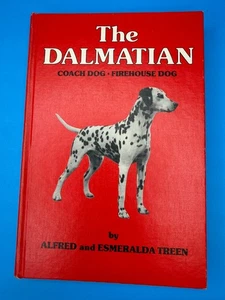The Dalmatian: Coach Dog, Firehose Dog ~ By Alfred and Esmeralda Treen 1980 - Bild 1 von 6