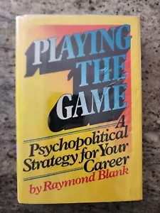 Playing the Game: A Psychopolitical Strategy for Your Career - Picture 1 of 8