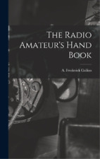 The Radio Amateur's Hand Book by Collins A. Frederick