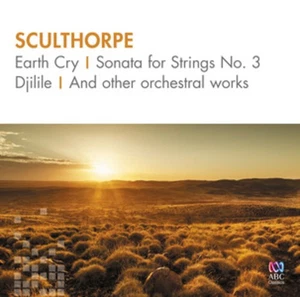 Peter Sculthorpe Sculthorpe: Earth Cry/Sonata for Strings No. 3/Djilile/... (CD) - Picture 1 of 1