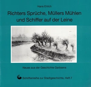 Ehlich, Richters Sprüche Müllers Mühlen u Schiffer a Leine, Geschichte v Garbsen - Picture 1 of 1