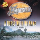 AMERICA Horse With No Name CD Brand NEW! Ventura Highway, Sister Golden, Tin Man