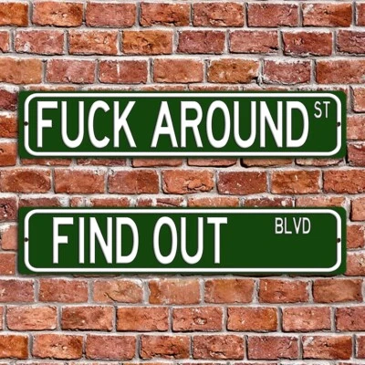 Funny "F*** Around St" & "Find Out Blvd" Street Sign Bundle - 18"x4", 4 Colors - Image 1 of 4
