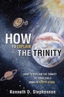 How to Explain the Trinity - Kenneth D Stephenson, 1606479415, paperback, new