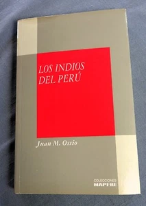 LOS INDIOS DEL PERU BY JUAN M. OSSIO 1992 SC - Picture 1 of 5