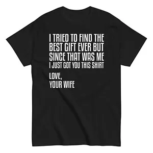 NEW LIMITED Funny Gift T-Shirt for Husband I'm Your Best Gift Ever Tee - Picture 1 of 8