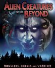 Alien Creatures From Beyond: Monsters, Ghosts And Vampires (DVD) (IMPORT Z WIELKIEJ BRYTANII)