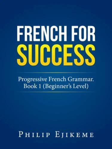 French for Success: Progressive French Grammar. Book 1 (Beginner's Level) (Paper - Image 1 of 1