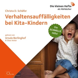 Die schnelle Hilfe! Verhaltensauffälligkeiten bei Kita-Kindern (Hörbuch) - Foto 1 di 1
