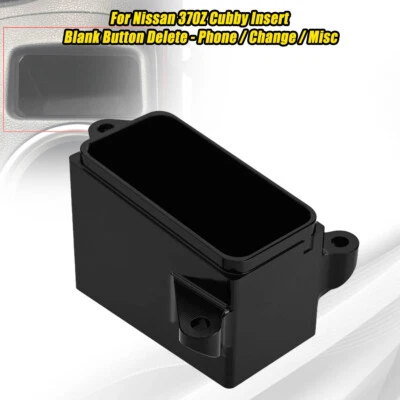 For Nissan 370Z Cubby Insert - Blank Button Delete -Phone / Change / Misc Holder — 第 1/4 张图片