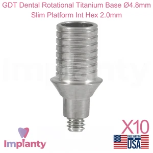 10x GDT Dental Rotational Titanium Base Ø4.8mm Slim Platform Int Hex 2.0mm - Picture 1 of 3