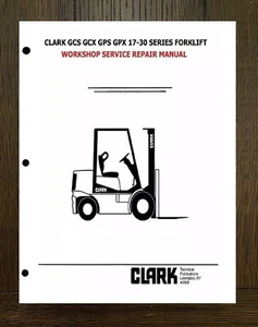 FORKLIFT SERVICE REPAIR MANUAL CLARK GCS GCX GPS GPX 17-30 SERIES FORKLIFT - Picture 1 of 13