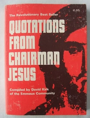 Quotations From Chairman Jesus by David Kirk Emmaus Community 1969 PB - Image 1 of 3