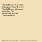 Titan Bull-Dogge 20 Milestone Challenges: Outdoor & Activity Titan Bull-Dogge Mi