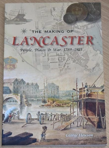 MAKING OF LANCASTER 1789-1815 People Places Napoleonic Wars Lancashire History - Imagen 1 de 1