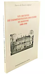 Christine Mary LES ARCHIVES de l'ADMINISTRATION des CULTES en MAYENNE 1800-1940 - Picture 1 of 4