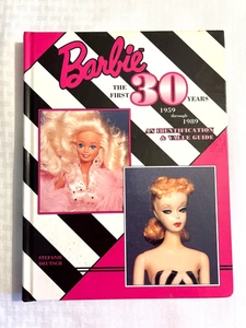 Barbie The First 30 Years 1959-1989 An Idenification And Value Guide - Picture 1 of 4