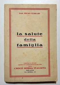 P. Ferrari - La Salute della Famiglia - Anni '30 A favore Croce Rossa Italiana - Picture 1 of 1
