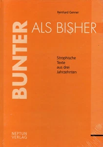 BUNTER ALS BISHER - Strophische Texte aus drei Jahrzehnten - Reinhard Genner NEU - Bild 1 von 1
