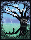 David Wood The See-Saw Tree (Hardback)