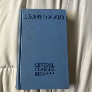 General Charles KING / A Trooper Galahad 1907 Edition - Foto 1 di 15