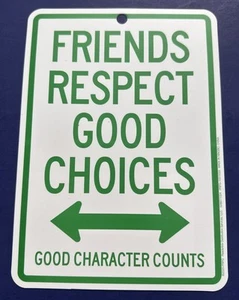 ‘FRIENDS RESPECT GOOD CHOICES’ TRAFFIC SIGN MOTIVATIONAL FOR CLASSROOM/JOB PLACE - Picture 1 of 5