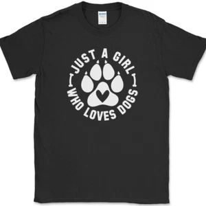 T-Shirt JUST A GIRL WHO LOVES DOGS lustig DOG LOVER K9 Humor Neuheit T-Shirt - Bild 1 von 10
