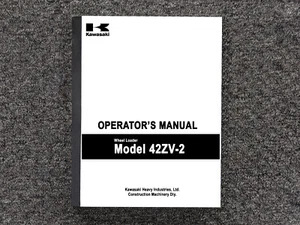 Kawasaki Wheel Loader 42ZV-2 Operator Owner Maintenance Manual - Picture 1 of 1