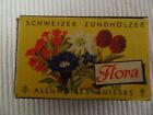 Alte  Streichholzschachtel - Flora Schweizer Zndhlzer