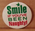 Vintage Old Pin Back Button PINBACK 1980s Hallmark Smile If You've Been Naughty