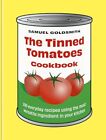 The Tinned Tomatoes Cookbook 100 Everyday Recipes Using The Most Versatile Ing