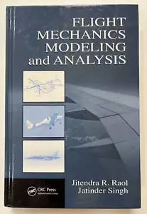 Flight Mechanics Modeling And Analysis By Jitendra R. Raol & Jatinder Singh NICE - Foto 1 di 3