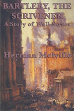 Herman Melville Bartleby, The Scrivener A Story of Wall-Street (Poche)