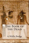 E a Wallis Budge The Book of the Dead (Paperback) (US IMPORT)