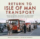 Return to Isle of Man Transport: Ma..., Martin Jenkins;