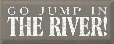 Go Jump in the River Wood Sign Old Red