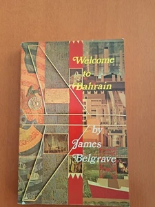 Welcome to Bahrain. By James Belgrave, 1973. Good - Picture 1 of 1
