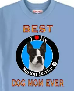 Dog T Shirt Men Women 5 Colors - BEST DOG MOM EVER Boston Terrier - Picture 1 of 6
