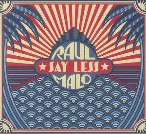 MALO, Raul - Say Less - CD - Picture 1 of 1