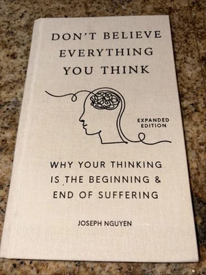 Don't Believe Everything You Think: Expanded Edition by Joseph Nguyen Hardcover - Image 1 of 2
