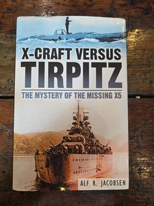 X-Craft Versus Tirpitz : The Mystery of the Missing X5 Jacobsen 2006,^2 - Bild 1 von 7