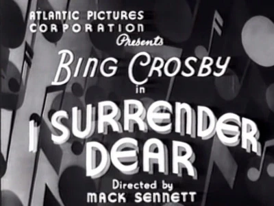I Surrender Dear B&W 16mm Sound 21 min Bing Crosby Short 1931 imdb 5.4 — 第 1/4 张图片