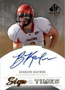 2013 SP Authentic Sign Times #FCS Brandon Kaufman Auto RC! Big Sky Conf E. Wash