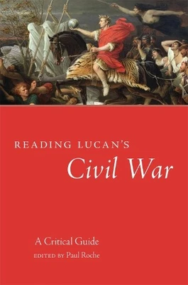 Reading Lucan's Civil War: A Critic..., Paul Roche (aut - Image 1 of 2