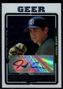 2005 Topps Chrome Baseball Josh Geer #UH228 San Diego Padres Auto