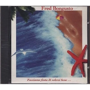 FRED BONGUSTO - Facciamo finta di volerci - CD 1994 SIGILLATO SEALED - Foto 1 di 1
