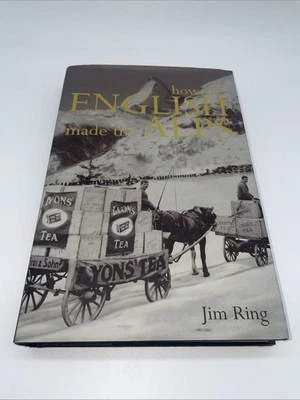 How the English Made the Alps by Jim Ring (Hardcover, Signed) - Image 1 of 4