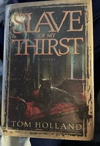 Slave of My Thirst by Tom Holland (1997, Hardcover) - Imagen 1 de 2